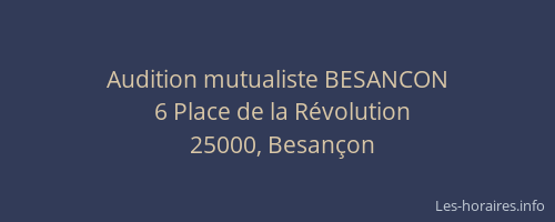 Audition mutualiste BESANCON