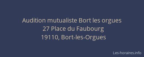 Audition mutualiste Bort les orgues