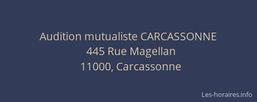Audition mutualiste CARCASSONNE