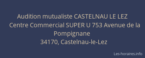 Audition mutualiste CASTELNAU LE LEZ