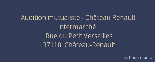 Audition mutualiste - Ch&acirc;teau Renault Intermarch&eacute;