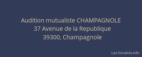 Audition mutualiste CHAMPAGNOLE