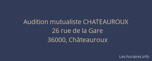 Audition mutualiste CHATEAUROUX