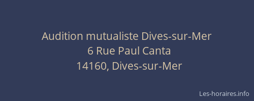 Audition mutualiste Dives-sur-Mer