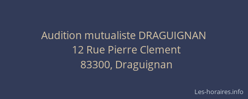 Audition mutualiste DRAGUIGNAN