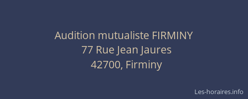 Audition mutualiste FIRMINY