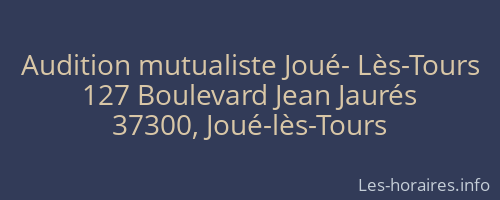 Audition mutualiste Joué- Lès-Tours