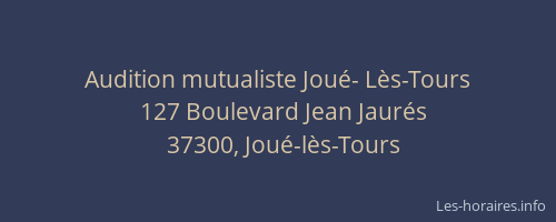 Audition mutualiste Jou&eacute;- L&egrave;s-Tours