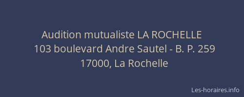 Audition mutualiste LA ROCHELLE