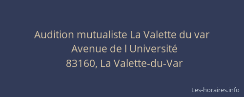Audition mutualiste La Valette du var