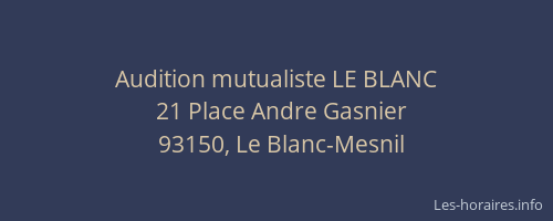 Audition mutualiste LE BLANC