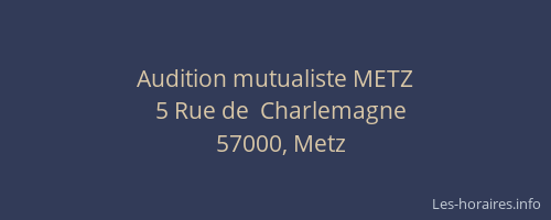 Audition mutualiste METZ