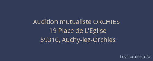 Audition mutualiste ORCHIES