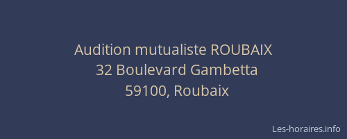 Audition mutualiste ROUBAIX