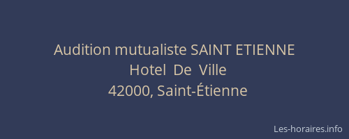 Audition mutualiste SAINT ETIENNE