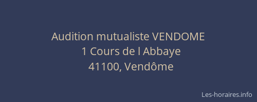 Audition mutualiste VENDOME