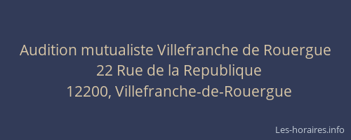 Audition mutualiste Villefranche de Rouergue