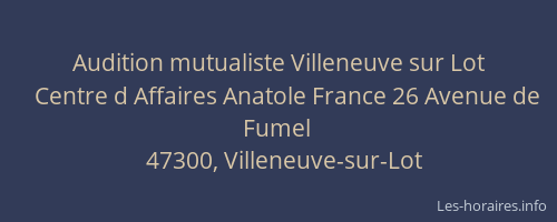 Audition mutualiste Villeneuve sur Lot