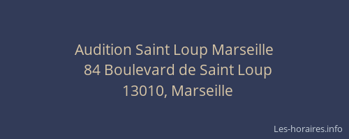 Audition Saint Loup Marseille