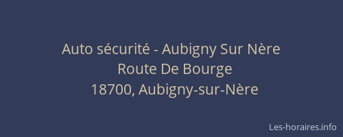 Auto s&eacute;curit&eacute; - Aubigny Sur N&egrave;re