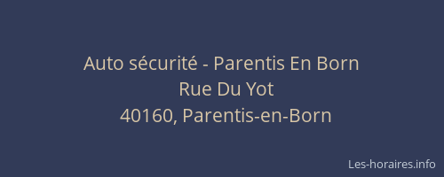 Auto s&eacute;curit&eacute; - Parentis En Born