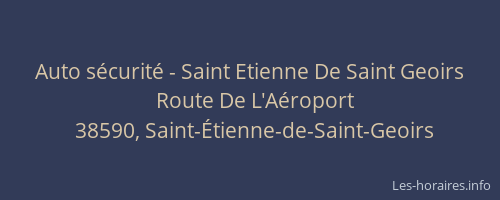 Auto s&eacute;curit&eacute; - Saint Etienne De Saint Geoirs