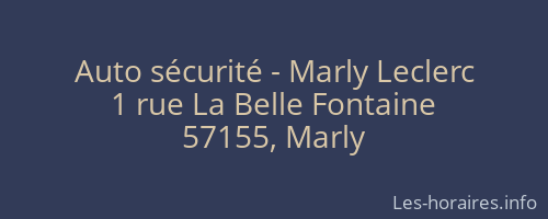 Auto sécurité - Marly Leclerc