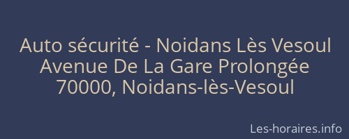 Auto sécurité - Noidans Lès Vesoul