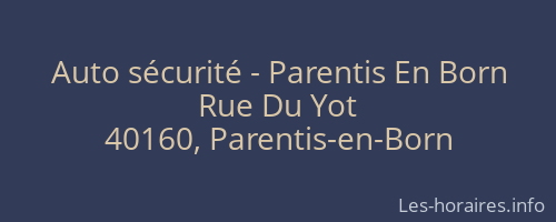 Auto sécurité - Parentis En Born