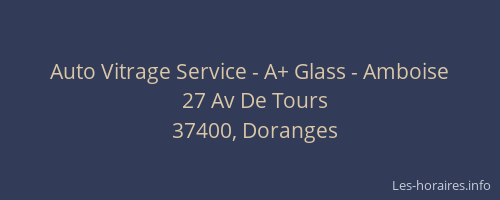 Auto Vitrage Service - A+ Glass - Amboise