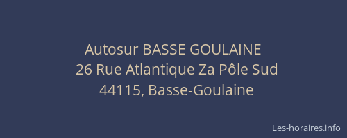 Autosur BASSE GOULAINE