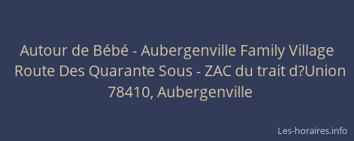 Autour de Bébé - Aubergenville Family Village