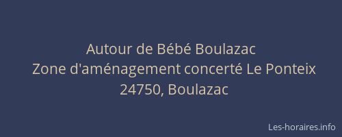 Autour de B&eacute;b&eacute; Boulazac