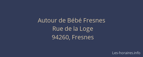 Autour de B&eacute;b&eacute; Fresnes