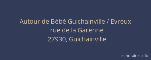 Autour de Bébé Guichainville / Evreux