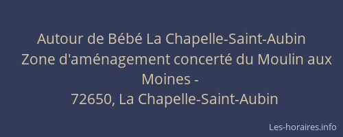 Autour de B&eacute;b&eacute; La Chapelle-Saint-Aubin