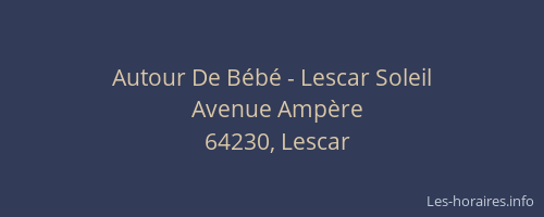 Autour De B&eacute;b&eacute; - Lescar Soleil
