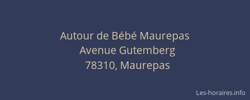 Autour de B&eacute;b&eacute; Maurepas