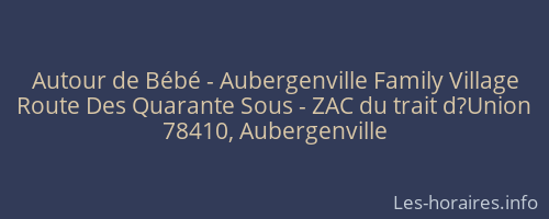 Autour de Bébé - Aubergenville Family Village