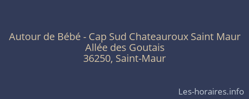 Autour de Bébé - Cap Sud Chateauroux Saint Maur