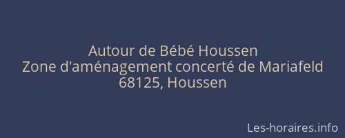 Autour de Bébé Houssen