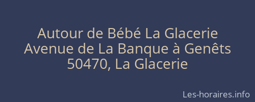 Autour de Bébé La Glacerie