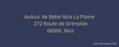 Horaires Autour De Bebe La Plaine Route De Grenoble Nice