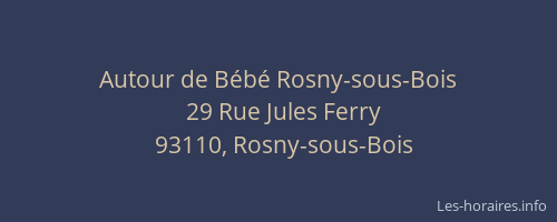 Autour de Bébé Rosny-sous-Bois
