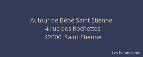 Autour de Bébé Saint Etienne