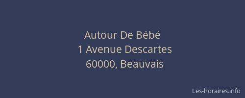 Autour De Bebe Beauvais Les Horaires