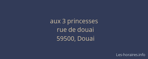 aux 3 princesses