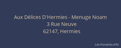 Aux D&eacute;lices D'Hermies - Menuge Noam