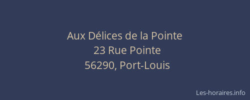 Aux D&eacute;lices de la Pointe