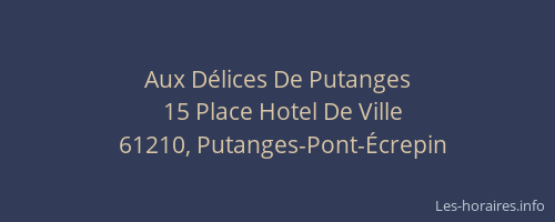 Aux D&eacute;lices De Putanges